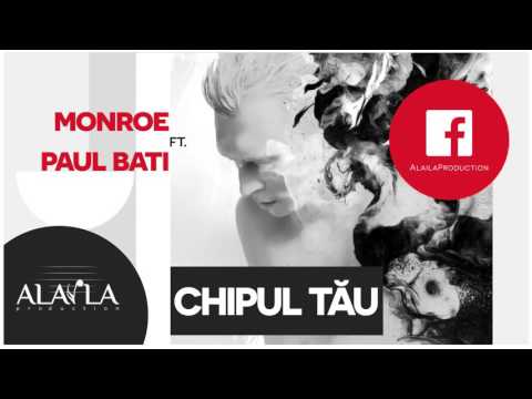 Monroe feat. Paul Batinas - Chipul tau
