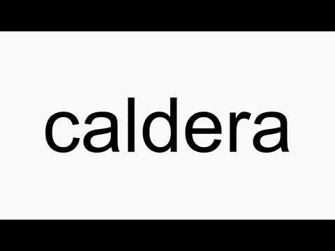 How to pronounce caldera
