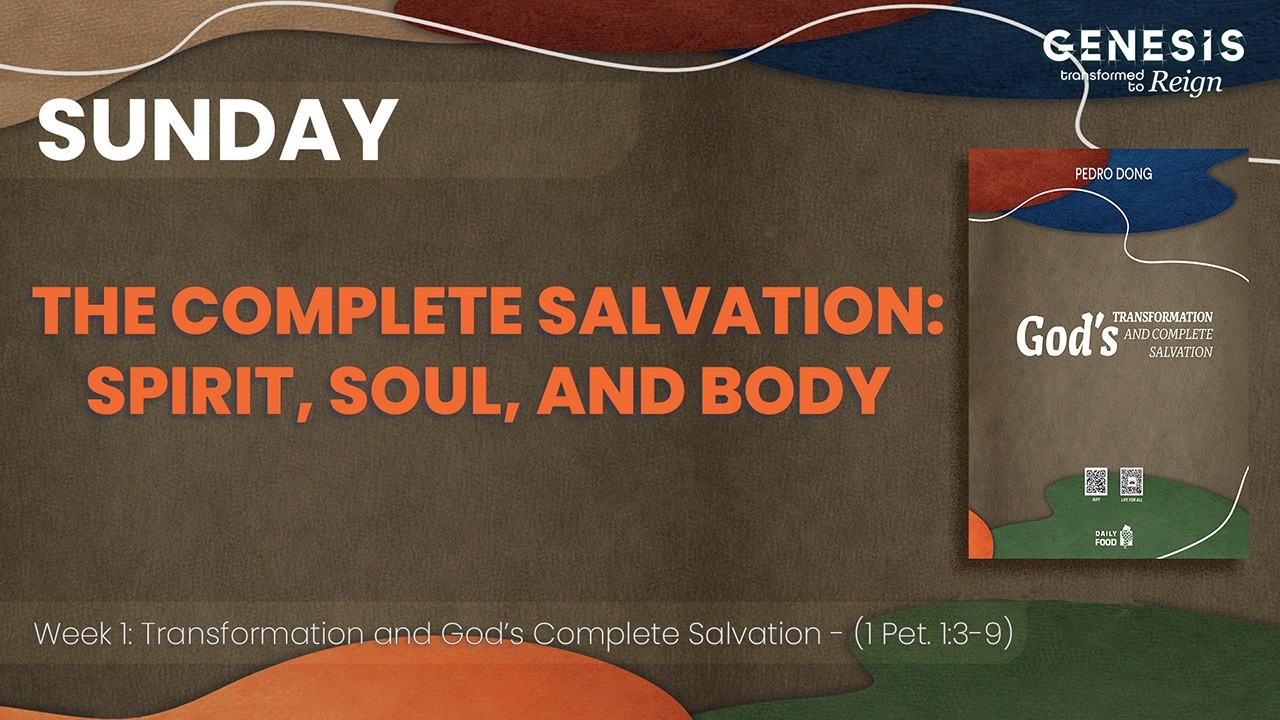 The Complete Salvation: Spirit, Soul, and Body | SUN | Week 01