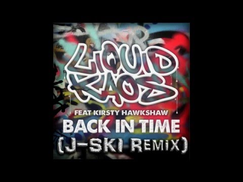 Liquid Kaos Ft Kirsty Hawkshaw - Back In Time (J-SKI Remix)
