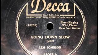 GOING DOWN SLOW by Lem Johnson BLUES 1942