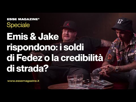 Fedez's Money or Street Credibility: Emis & Jake Respond | ESSE MAGAZINE