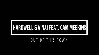 Hardwell &amp; VINAI feat. Cam Meekins - Out Of This Town 1 hour mix