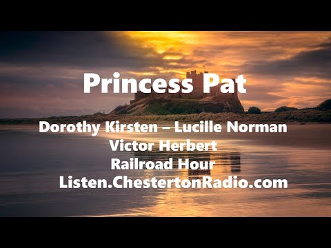 Princess Pat - Dorothy Kirsten - Lucille Norman - Gordon MacRae - Railroad Hour
