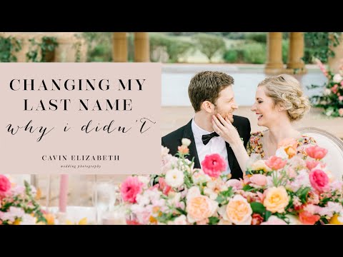 Why I Didn't Change My Last Name + Tips on Changing Yours & Doing it Uniquely