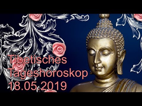 Tibetisches Tageshoroskop: 18.05.2019