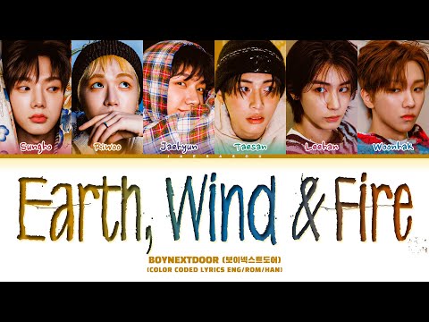 BOYNEXTDOOR Earth, Wind & Fire Lyrics (보이넥스트도어 Earth, Wind & Fire 가사) (Color Coded Lyrics)