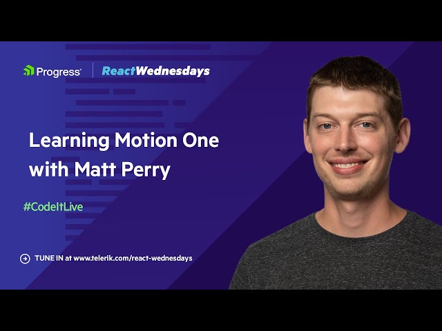 React Wednesdays: Learning Motion One with Matt Perry