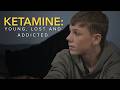 Dying For A High The Ketamine Epidemic Destroying The Young Documentary
