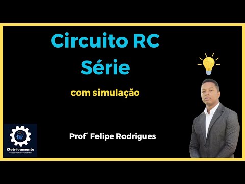 Circuito RC Série | Circuito passo a passo | Com simulação