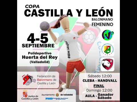 III COPA CYL FEMENINA | SEMIFINAL | COMERCIAL ULSA HAND VALL VALLADOLID - RODRIGUEZ CLEBA