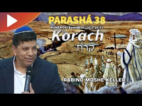 PARASHA 38 -  Korach (Corá) - Rabino Moshe Keller | Talmidim CEJM