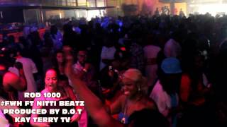 ROD 1000 #FWH FT NITTI BEATZ PRODUCED BY D.O.T