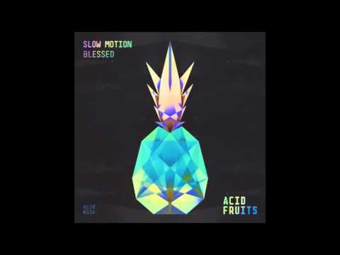 Slow Motion! - Blessed (Original mix)