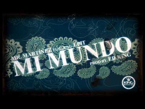 Mr. Martinez - Mi Mundo (Ft. L Pit) [Audio]