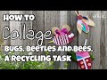 ART VIDEO How To Collage Three Types Of Insects Using RECYCLED Materials Artlife Artteacher Art