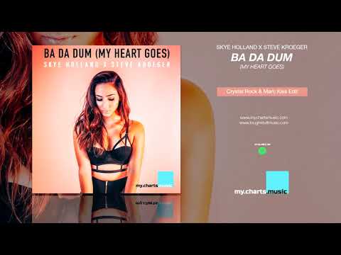 Skye Holland & Steve Kroeger - Ba Da Dum (Crystal Rock & Marc Kiss Remix Edit)