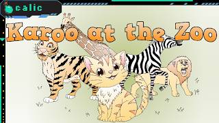 Karoo at the Zoo ~ Read Along ~ Written and Illustrated by calic