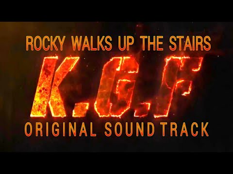 KGF - BGM / ROCKY WALKS UP THE STAIRS / ORIGINAL SOUNDTRACK - (2K19)