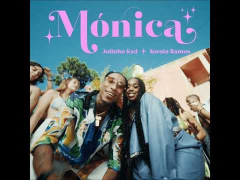 Julinho Ksd x Soraia Ramos - Mónica (Letra)