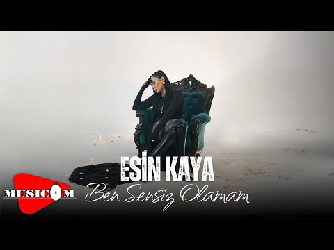 Esin Kaya - Ben Sensiz Olamam