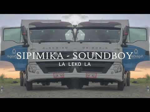 Soundboy - Sipimika (LA LEKO LA)
