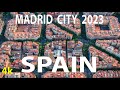 Madrid City , Spain 4K By Drone 2023