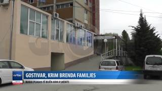 GOSTIVAR, KRIM BRENDA FAMILJES BABAI PLAGOS TE BIJEN ADOLESHENTE