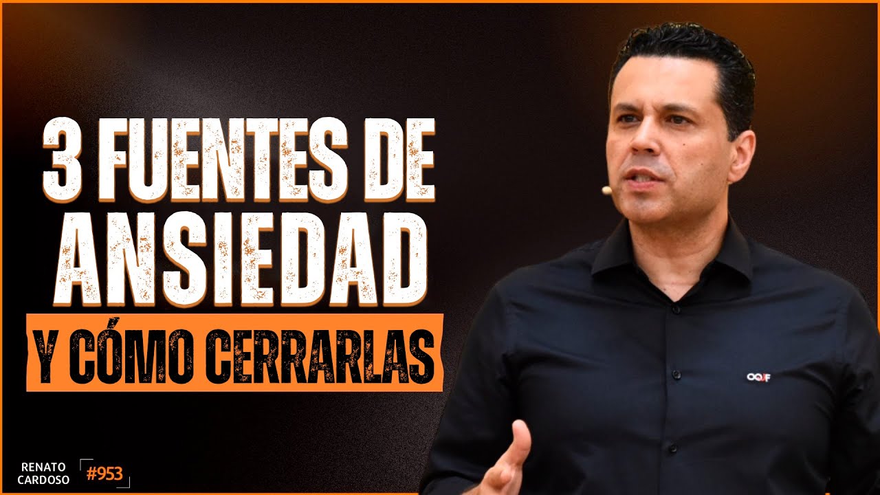 3 FUENTES DE ANSIEDAD Y CÓMO CERRARLAS