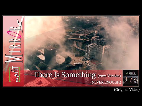 Split Mirrors - There Is Something (2021 Version) Official Video Clip