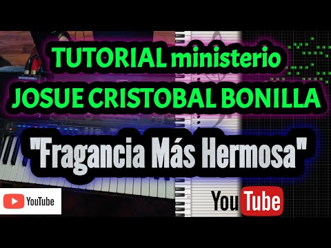 TUTORIAL ministry JOSUE CRISTOBAL BONILLA "Most Beautiful Fragrance" 🌎🌎🌎