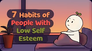 7 Habits of People With Low Self Esteem