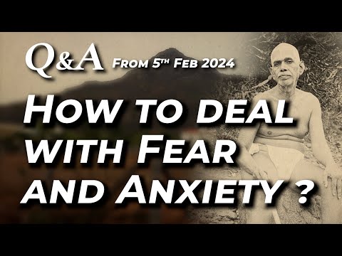 721. Q and A - How to Deal with Fear and Anxiety !
