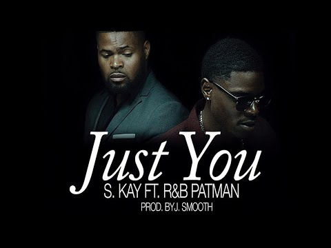 [ MUSIC VIDEO ] S.KAY - Just You  Feat RnB Patman (prod by J.Smooth)