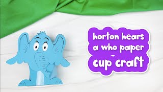 Horton Hears A Who Paper Cup Craft For Kids