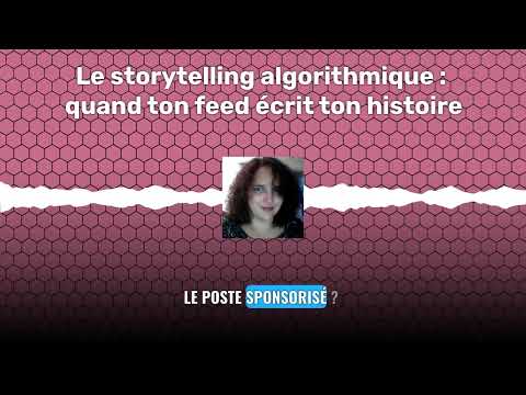 Le storytelling algorithmique : quand ton feed écrit ton histoire