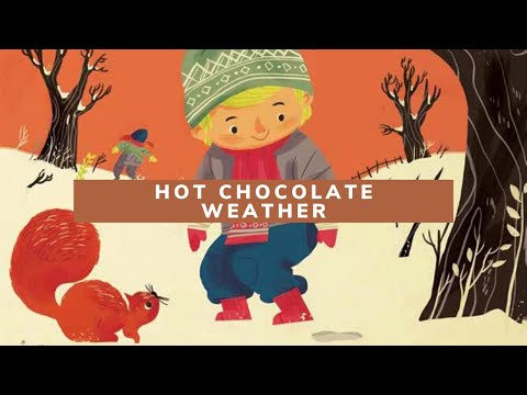Hot Chocolate Weather ☃️| Holiday Storytime 🎄