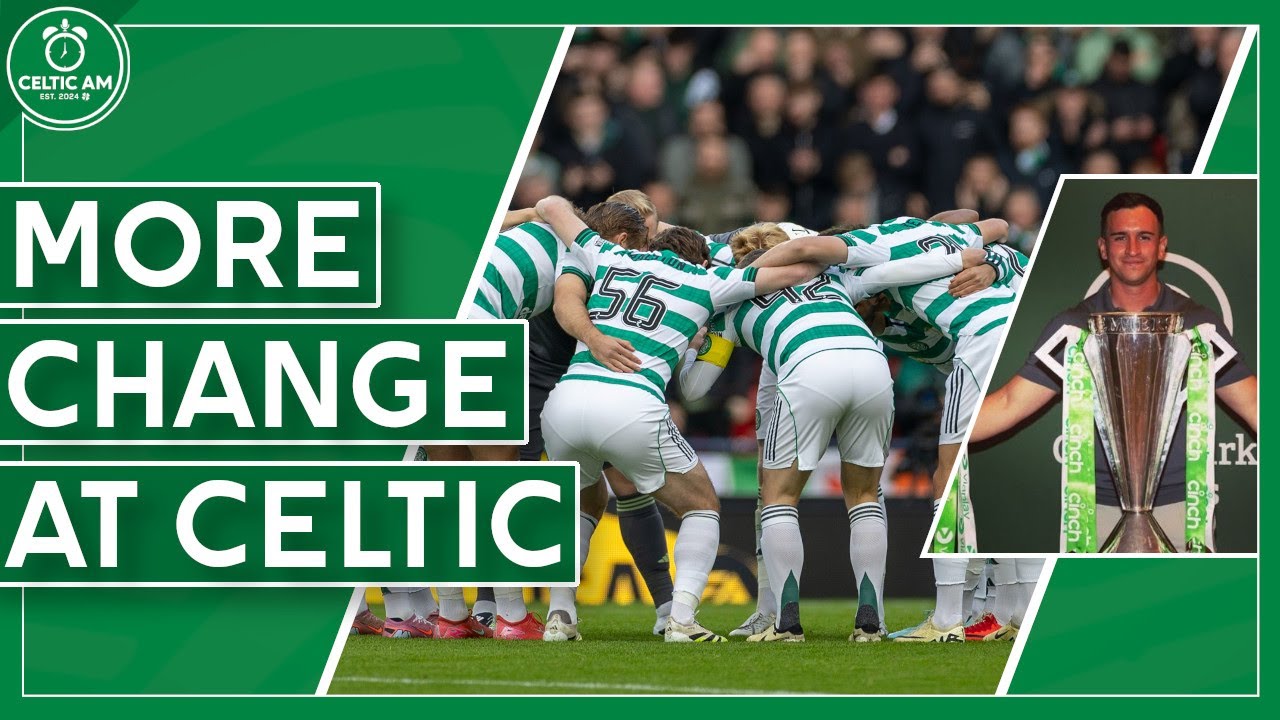 Lefevre exits as big Celtic changes continue | + Shin surprise & who’s away on international duty?