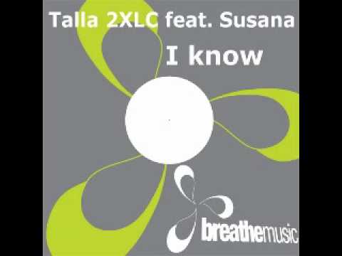 Talla 2XLC featuring Susana "I know"  Original