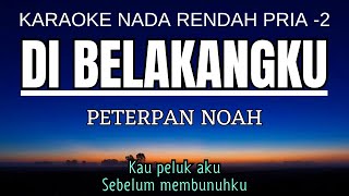 Download lagu Peterpan Noah - Di Belakangku (Karaoke Lower Key Nada Rendah Pria -2 F) mp3
