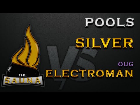 The Sauna ~ Silver (Fox) vs OUG | Electroman (Fox) ~ Pools