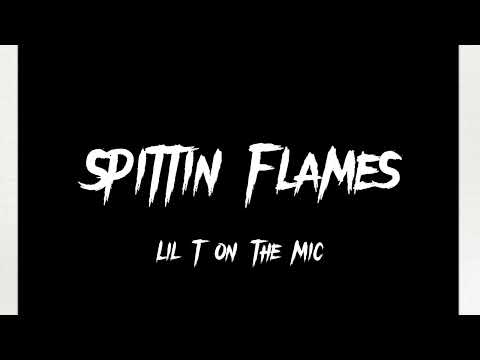 Spittin flames by lil T