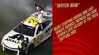 Heart-pounding drama and last-minute heroics: William Byrons thrilling Daytona 500 win! ???️