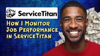 How I Monitor Job Performance in ServiceTitan