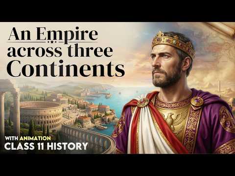 An Empire Across Three Continents Class 11 History Chapter 2 | Full Animated Explanation