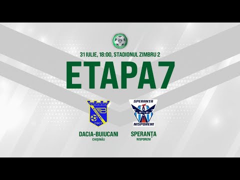LIVE: DIVIZIA NAȚIONALĂ,Etapa 7, DACIA BUIUCANI - CSF SPERANȚA 31.07.2020, 18:00