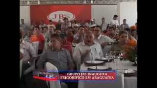 preview picture of video 'JBS INAUGURA FRIGORÍFICO EM ARAGUAINA'