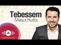Mesut Kurtis - Tebessem (Türkçe)