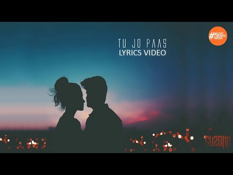 Tu Jo Paas By Suzonn Ft. Debozit Kalita | Lyrics Video | Music Trends India