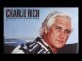 Charlie Rich - Good Time Charlie's Got The Blues (album version)